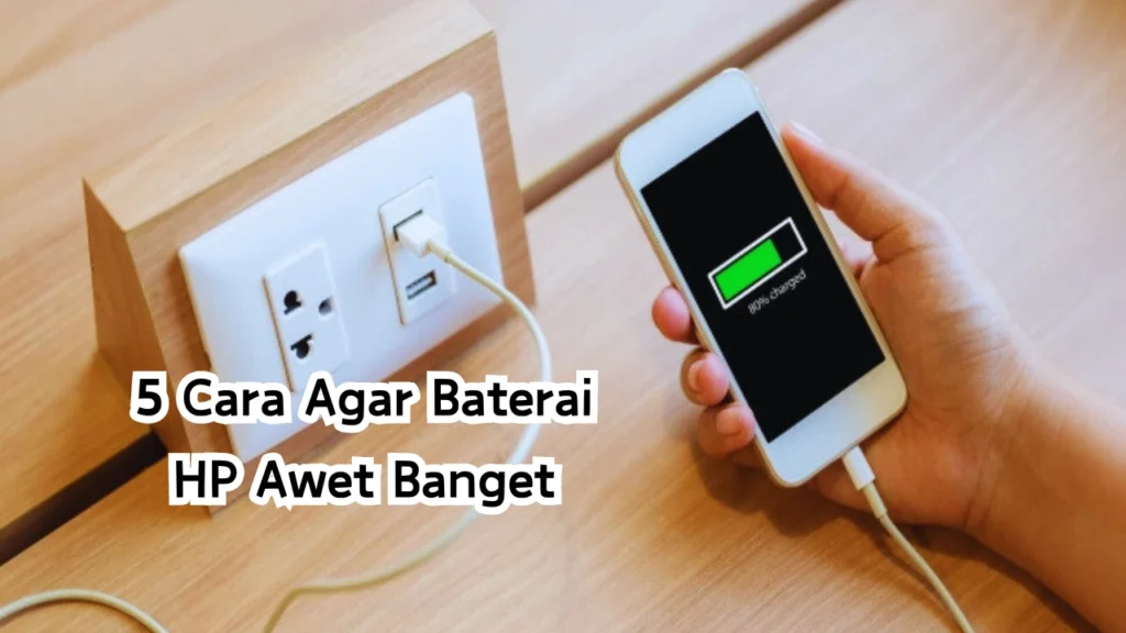 Cara-Agar-Baterai-HP-Awet